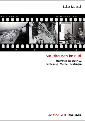 Mauthausen im Bild von Lukas Meissel Buchcover Mauthausen im Bild